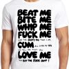 Beat Me Bite Me Whip Me T-Shirt