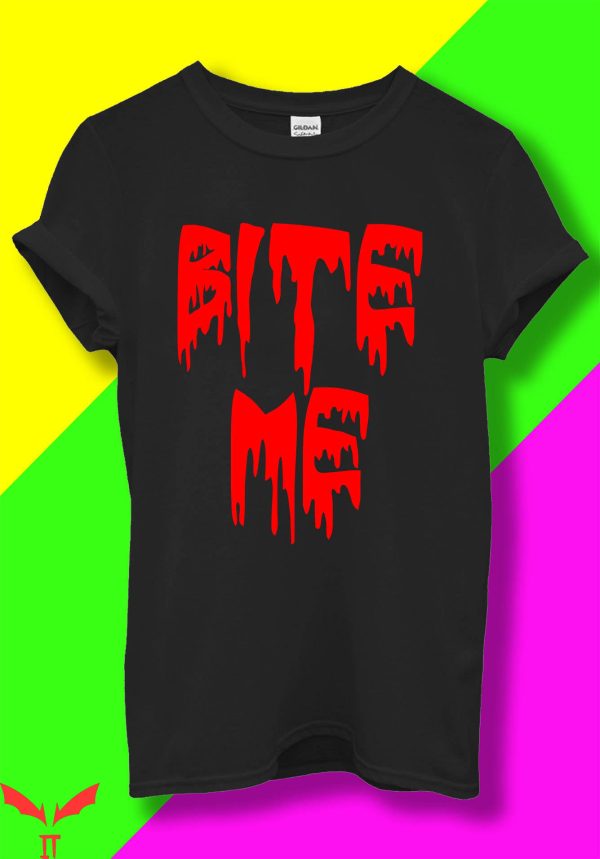 Beat Me Bite Me Whip Me T-Shirt Bite Me Vampire Blood
