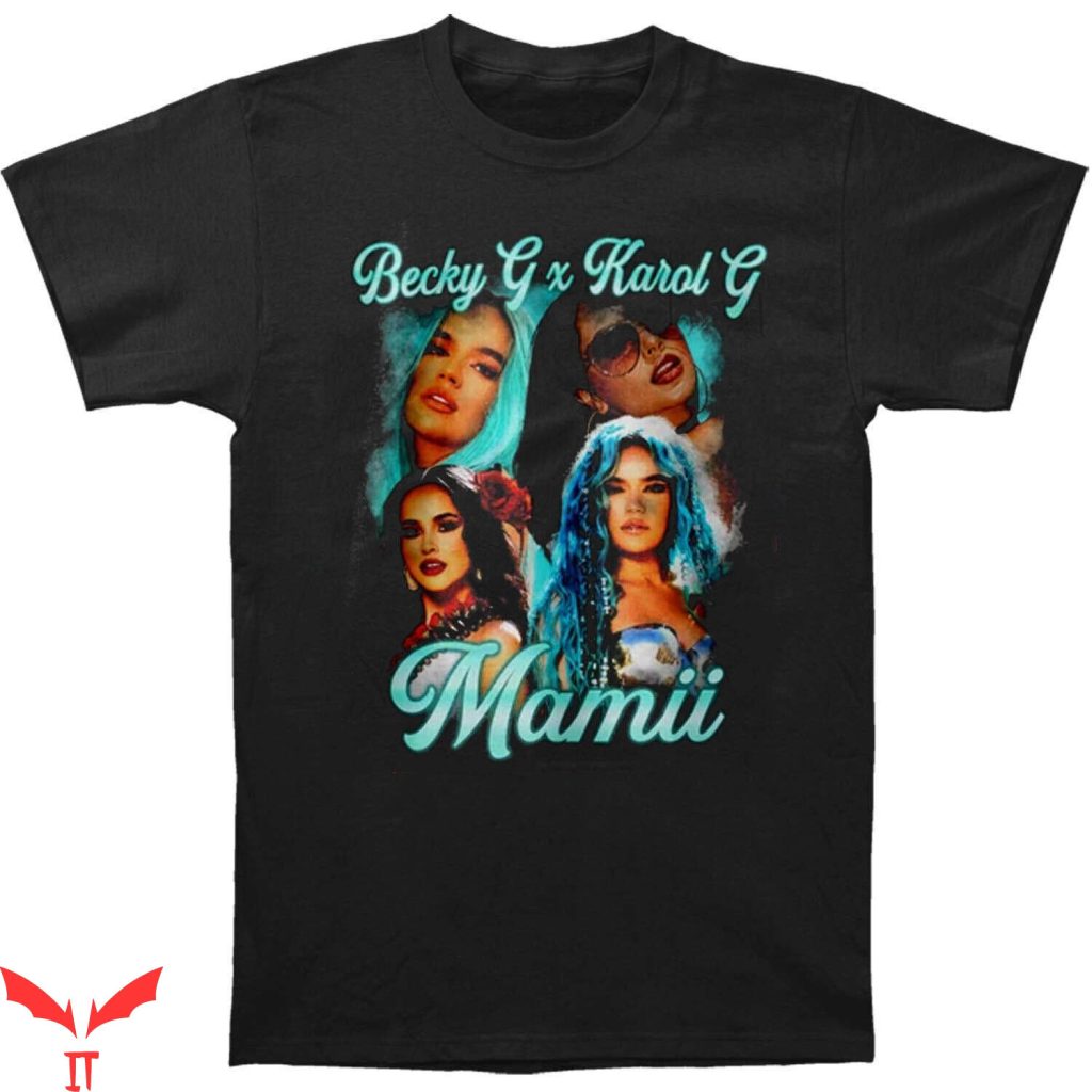 Becky G T Shirt Becky G And Karol G Mamaii Tee Shirt Becky g t shirt becky g and karol g mamaii tee shirt