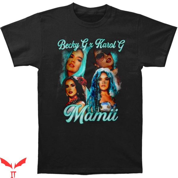 Becky G T-Shirt Becky G And Karol G Mamaii Tee Shirt