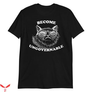 Become Ungovernable T-Shirt Cat Trendy Meme Funny Style