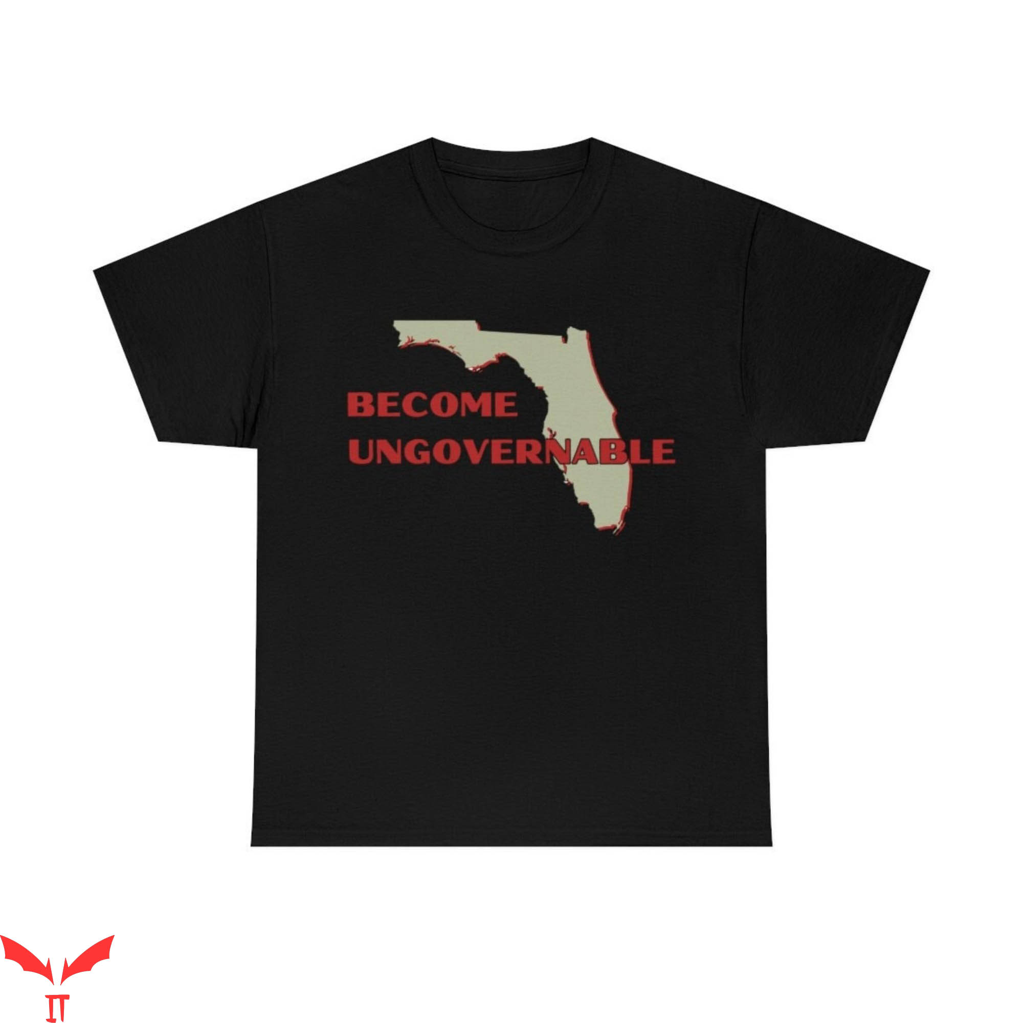 Become Ungovernable T-Shirt Florida People Tee Trip