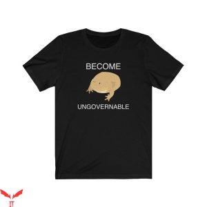 Become Ungovernable T-Shirt Frog Funny Meme Tee Shirt