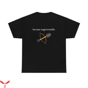 Become Ungovernable T-Shirt Shovel Bow Trendy Meme Funny