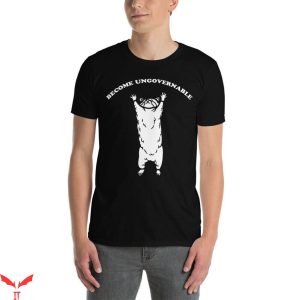 Become Ungovernable T-Shirt Trendy Meme Funny Style Tee