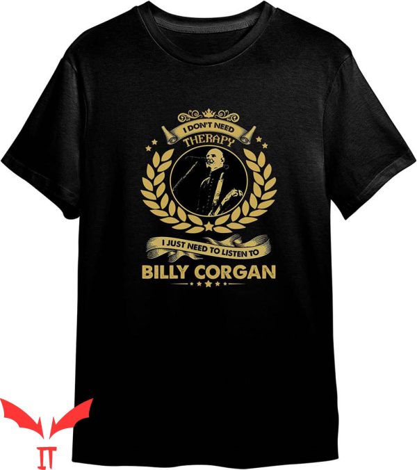 Billy Corgan Zero T-Shirt I Dont’ Need Therapy I Just Need