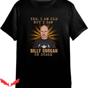 Billy Corgan Zero T-Shirt Yes I Am Old But I Saw Billy