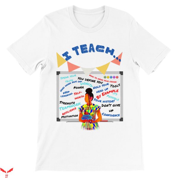 Black Teacher T-Shirt I Teach School Motivational Tee Shirt
