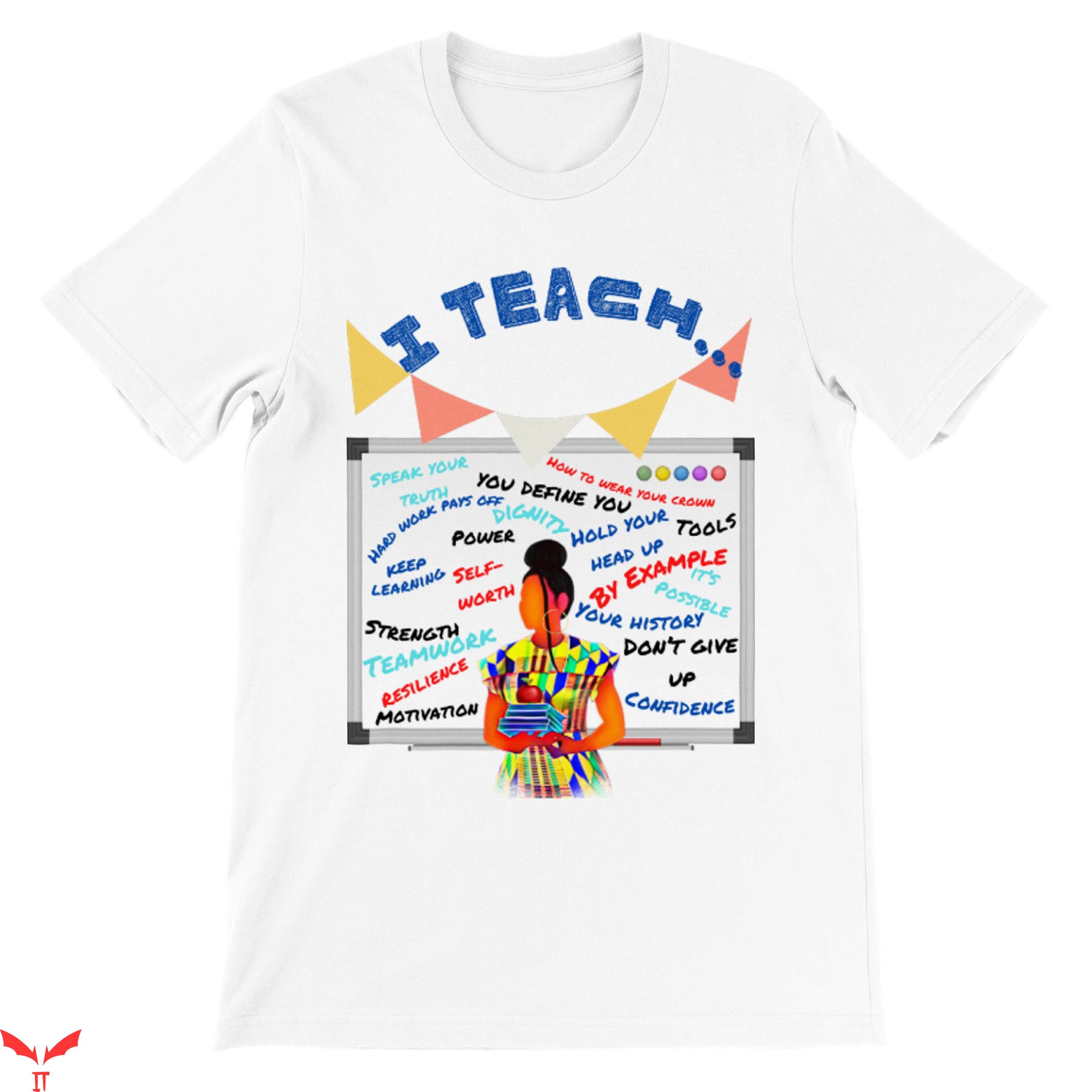 Black Teacher T-Shirt I Teach School Motivational Tee Shirt