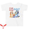 Bluey Birthday T-Shirt Happy Birthday Funny Cartoon Tee