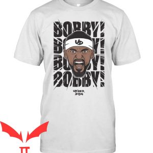Bobby Portis T-Shirt Bobby Bobby Bobby Under Dog Shirt