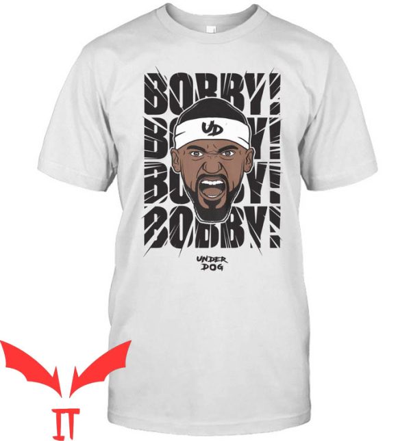Bobby Portis T-Shirt Bobby Bobby Bobby Under Dog Shirt