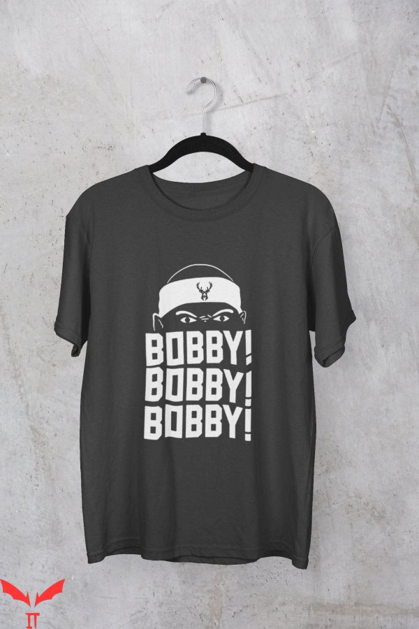 Bobby Portis T-Shirt Bobby Portis Bobby Bobby Bucks Quote
