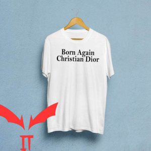 Born Again Christian Dior T-Shirt Basic Lettering Cool Style