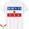 Born In The USA T-Shirt Born In Yugoslavia USA Flag