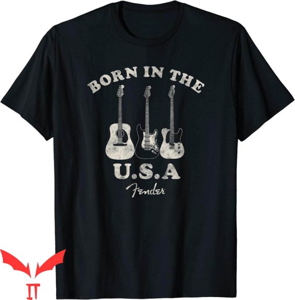 Born In The USA T-Shirt Fender Guitar Centered Trendy