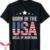 Born In The USA T-Shirt Raised In Montana Trendy Meme