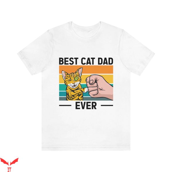 Cat Dad T-Shirt Best Cat Dad Ever Father’s Day Cat Owners