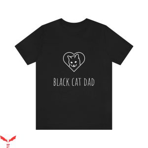 Cat Dad T-Shirt Black Cat Dad Trendy Meme Funny Style