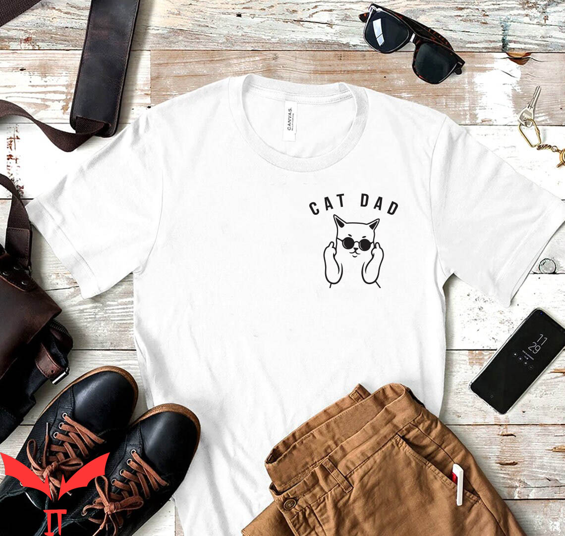 Cat Dad T-Shirt Funny Cat Daddy Animal Lover Tee Shirt