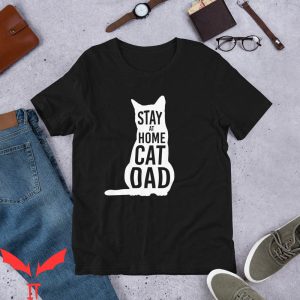 Cat Dad T-Shirt Stay At Home Cat Dad Cat Lover Funny Style
