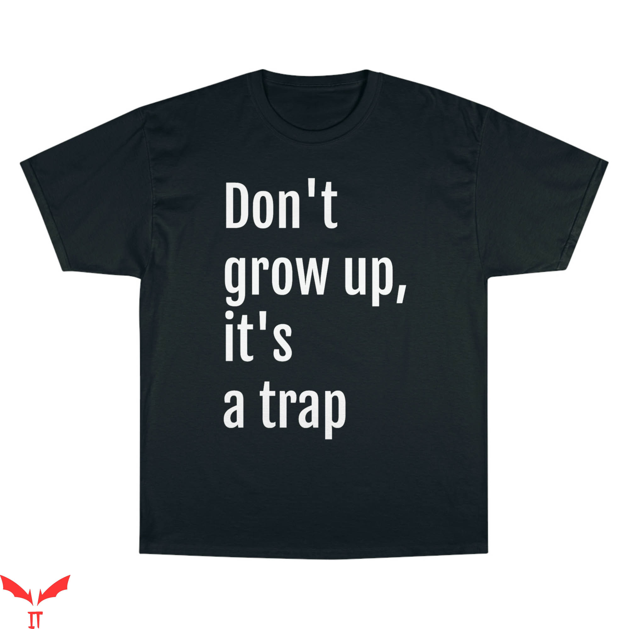 Champion Vintage T-Shirt Don't Grow Up It's A Trap Sarcasm