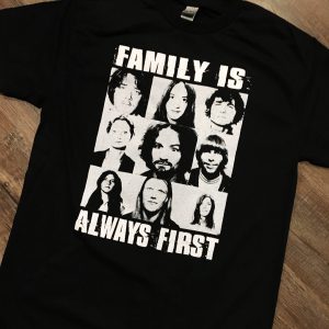 Charles Manson T-Shirt Family Is Always First T-shirt