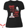 Choke Me Like Bundy Eat Me Like Dahmer T-Shirt