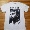 Choke Me Like Bundy Eat Me Like Dahmer T-Shirt 96 Demo