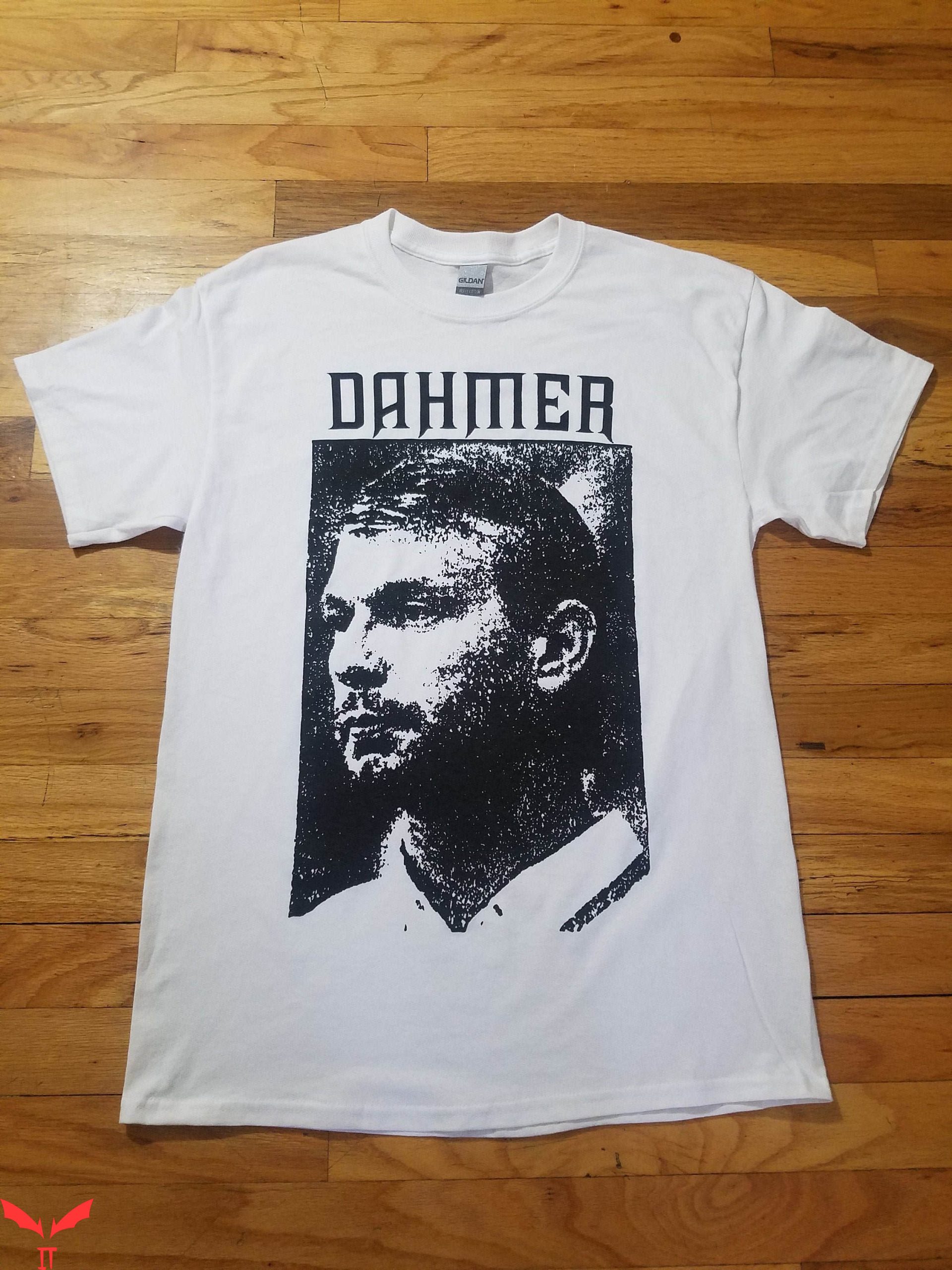 Choke Me Like Bundy Eat Me Like Dahmer T-Shirt 96 Demo