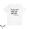 Choke Me Like Bundy Eat Me Like Dahmer T-Shirt Eat Em