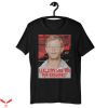 Choke Me Like Bundy Eat Me Like Dahmer T-Shirt I Eat Guys