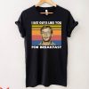 Choke Me Like Bundy Eat Me Like Dahmer T-Shirt Serial Killer