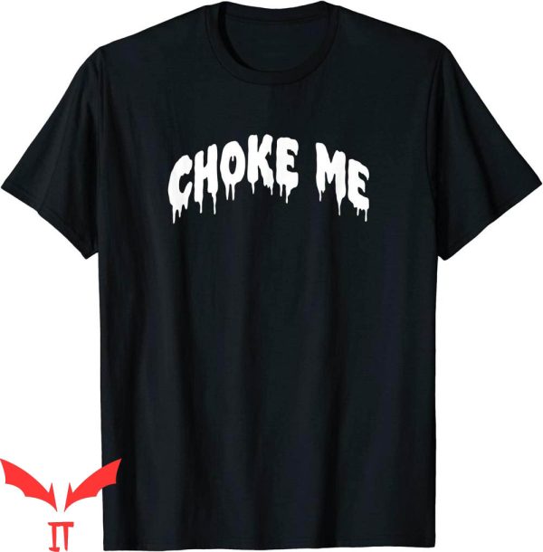 Choke Me Like Bundy T-Shirt Funny Bdsm Choke Me Kinky