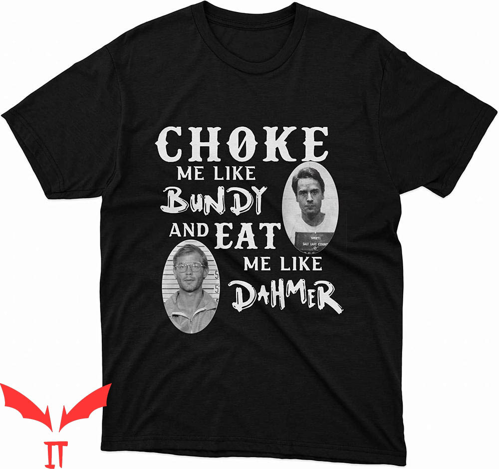 Choke Me Like Bundy T-Shirt True Crime Horror Serial Killers