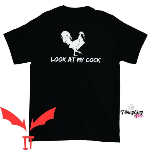 Cock T-Shirt Look At My Cock Funny T-shirt
