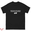Commit Tax Fraud T-Shirt Tomorrow Is Not A Given Funny