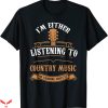 Country Music T-Shirt I Love Country Music Funny Saying