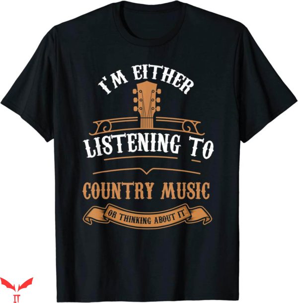 Country Music T-Shirt I Love Country Music Funny Saying
