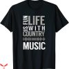 Country Music T-Shirt Life Is Fun With Country Music Lover
