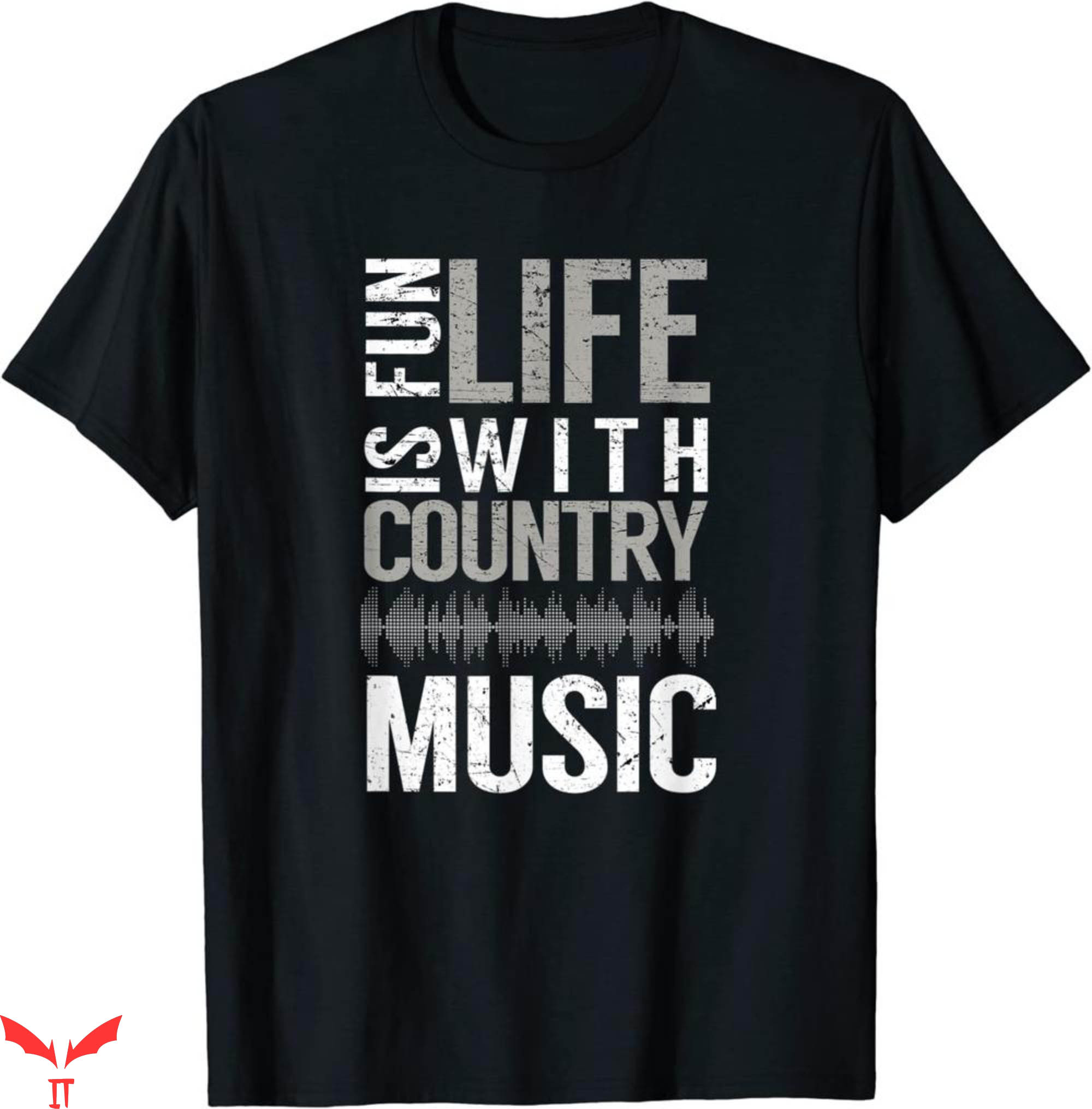 Country Music T-Shirt Life Is Fun With Country Music Lover