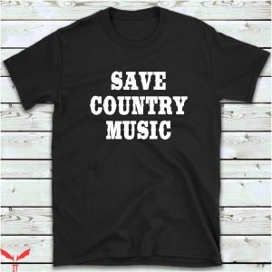 Country Music T-Shirt Save Country Music Trendy Vintage