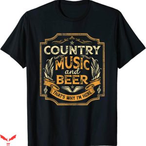 Country Music T-Shirt That's Why I'm Here Vintage Drinking