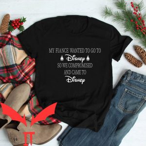 Couple Disney T-Shirt My Wife Or Fiance Wanted To Go To
