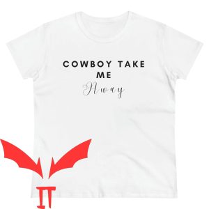 Cowboy Take Me Away T-Shirt Cowboy Country Music Vintage