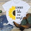 Cowboy Take Me Away T-Shirt Dixie Chicks Country Music Shirt