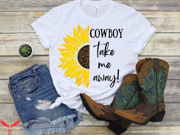 Cowboy Take Me Away T-Shirt Dixie Chicks Country Music Shirt