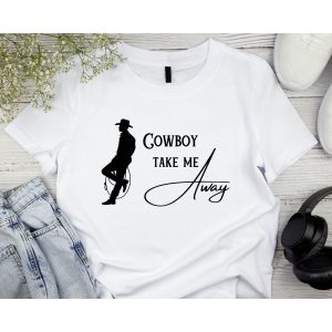 Cowboy Take Me Away T-Shirt The Chicks Country Music Shirt