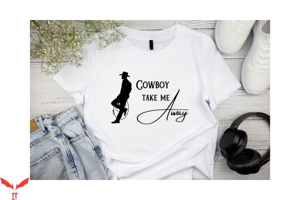 Cowboy Take Me Away T-Shirt The Chicks Country Music Shirt