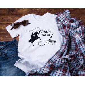 Cowboy Take Me Away T-Shirt The Dixie Chicks Western Shirt